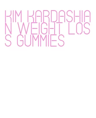 kim kardashian weight loss gummies