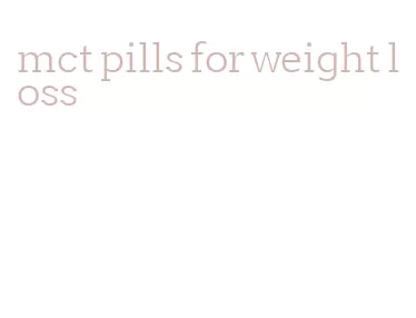 mct pills for weight loss