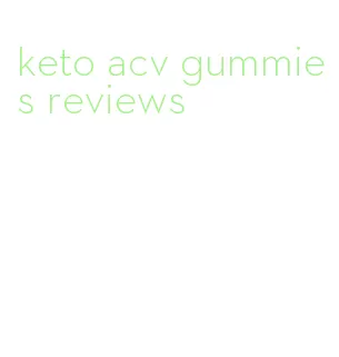 keto acv gummies reviews
