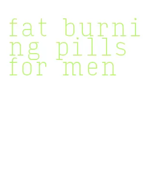 fat burning pills for men