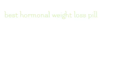 best hormonal weight loss pill