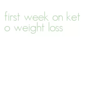 first week on keto weight loss