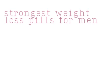 strongest weight loss pills for men