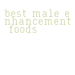 best male enhancement foods