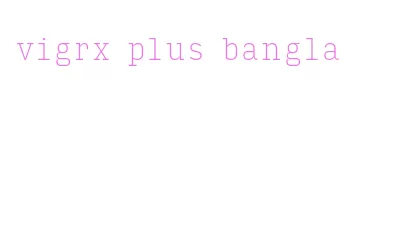vigrx plus bangla