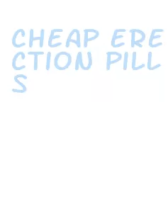 cheap erection pills