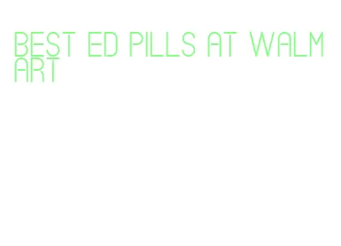 best ed pills at walmart