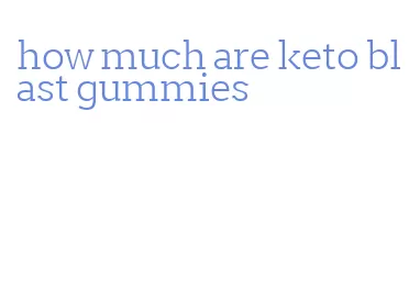 how much are keto blast gummies