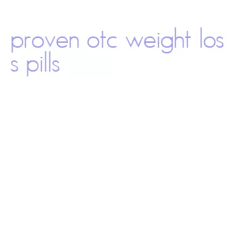 proven otc weight loss pills