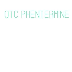 otc phentermine
