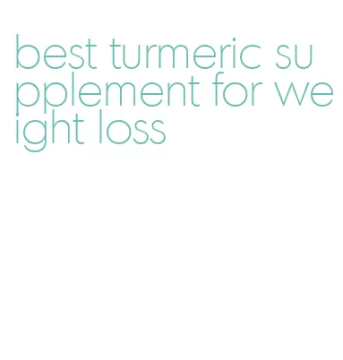 best turmeric supplement for weight loss