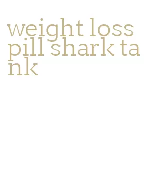 weight loss pill shark tank