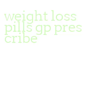 weight loss pills gp prescribe
