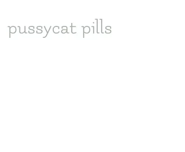 pussycat pills