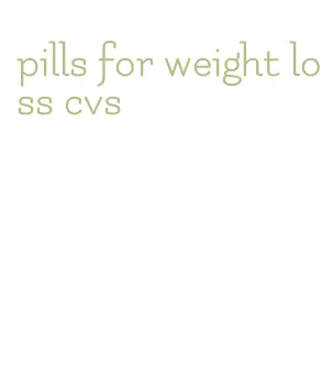 pills for weight loss cvs
