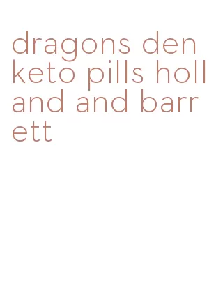 dragons den keto pills holland and barrett