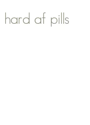 hard af pills