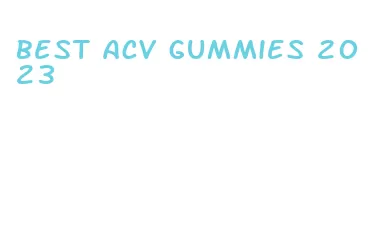 best acv gummies 2023