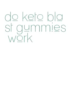 do keto blast gummies work