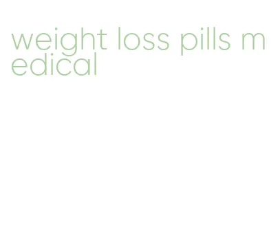 weight loss pills medical