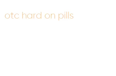 otc hard on pills