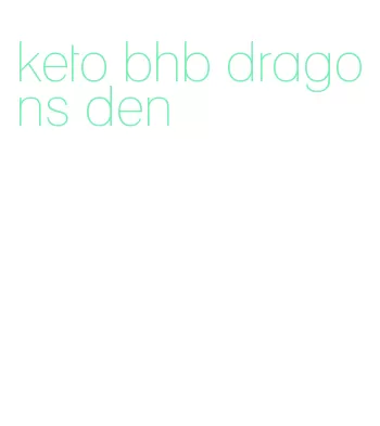 keto bhb dragons den