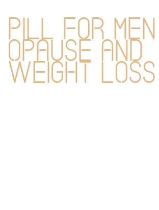 pill for menopause and weight loss