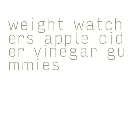 weight watchers apple cider vinegar gummies