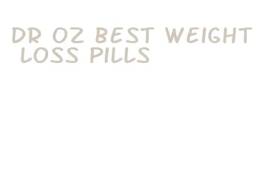 dr oz best weight loss pills