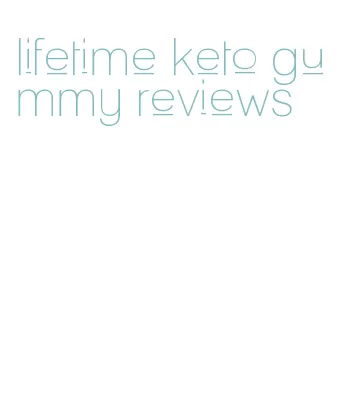 lifetime keto gummy reviews