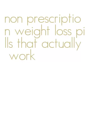 non prescription weight loss pills that actually work