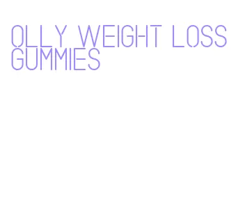 olly weight loss gummies