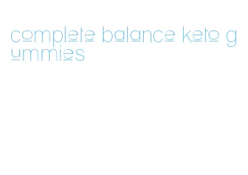 complete balance keto gummies