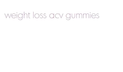 weight loss acv gummies