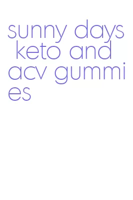 sunny days keto and acv gummies