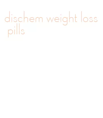 dischem weight loss pills