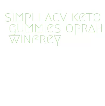 simpli acv keto gummies oprah winfrey