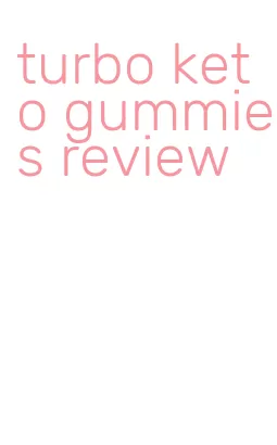 turbo keto gummies review
