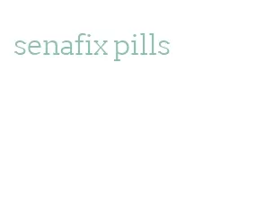 senafix pills