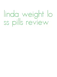 linda weight loss pills review