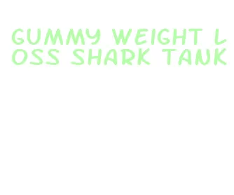 gummy weight loss shark tank