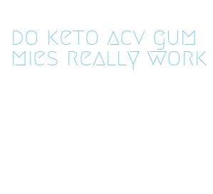 do keto acv gummies really work