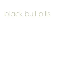 black bull pills