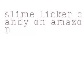 slime licker candy on amazon