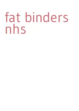 fat binders nhs