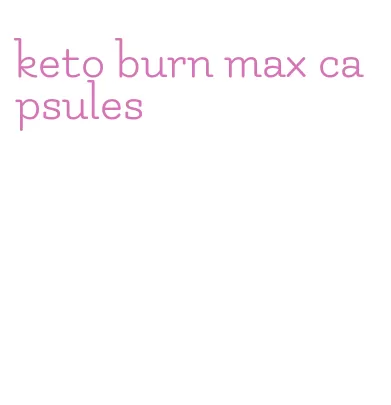 keto burn max capsules