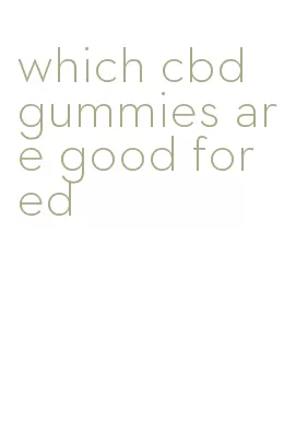 which cbd gummies are good for ed