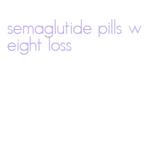 semaglutide pills weight loss