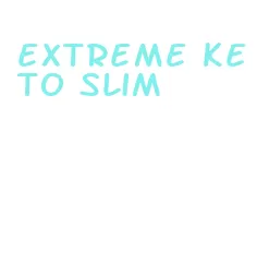 extreme keto slim