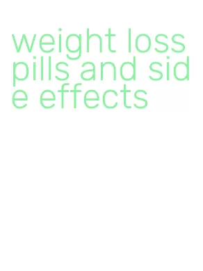 weight loss pills and side effects